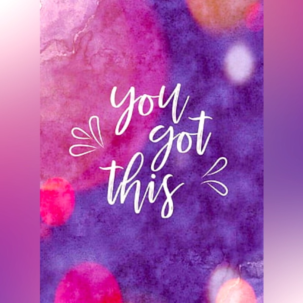 You’ve got this